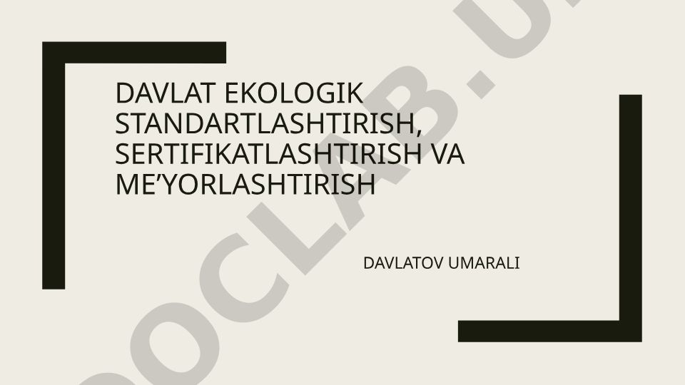 Davlat ekologik standartlashtirish va sertifikatlashtirish