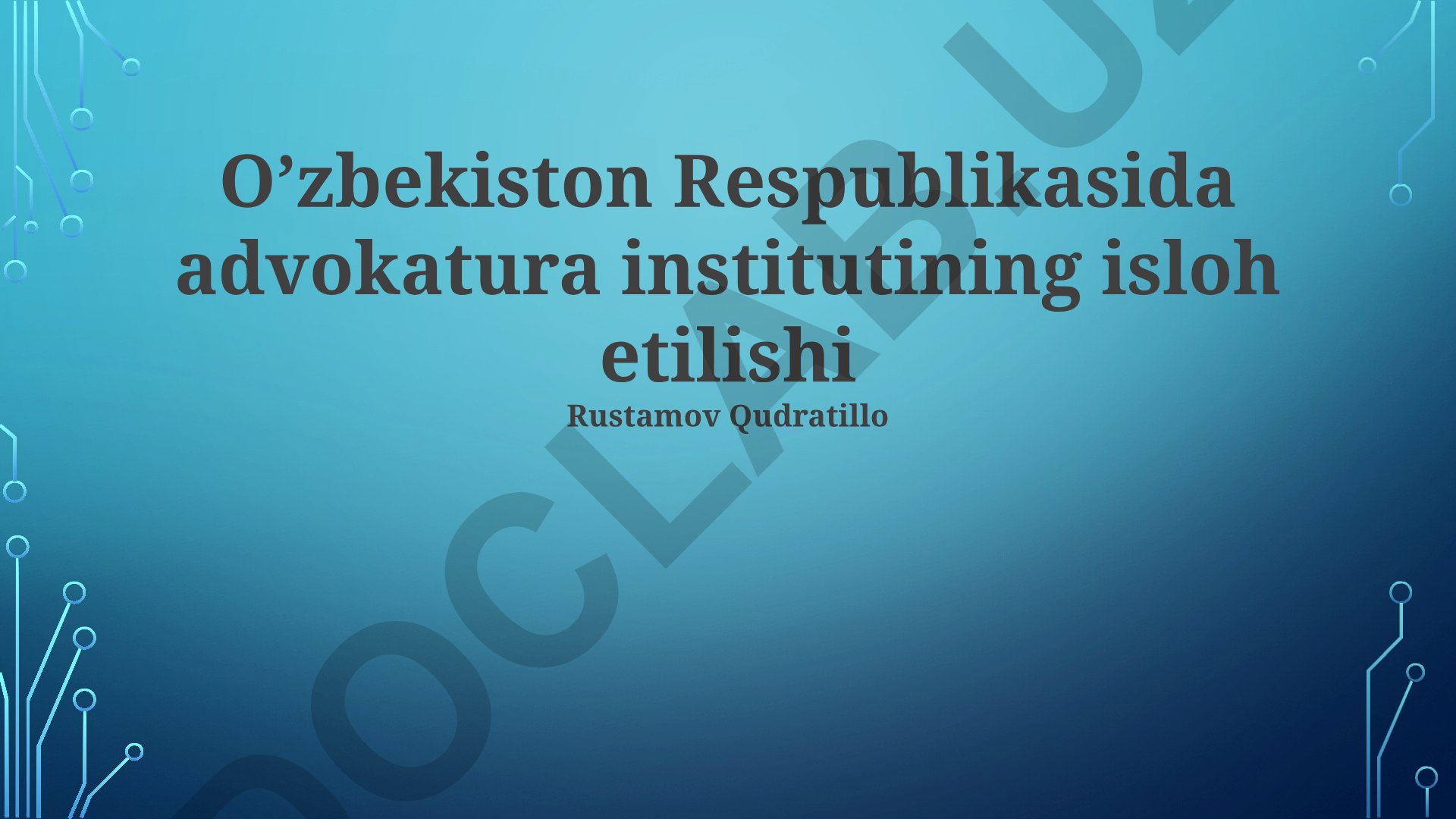 O'zbekistonda advokatura institutini isloh qilish