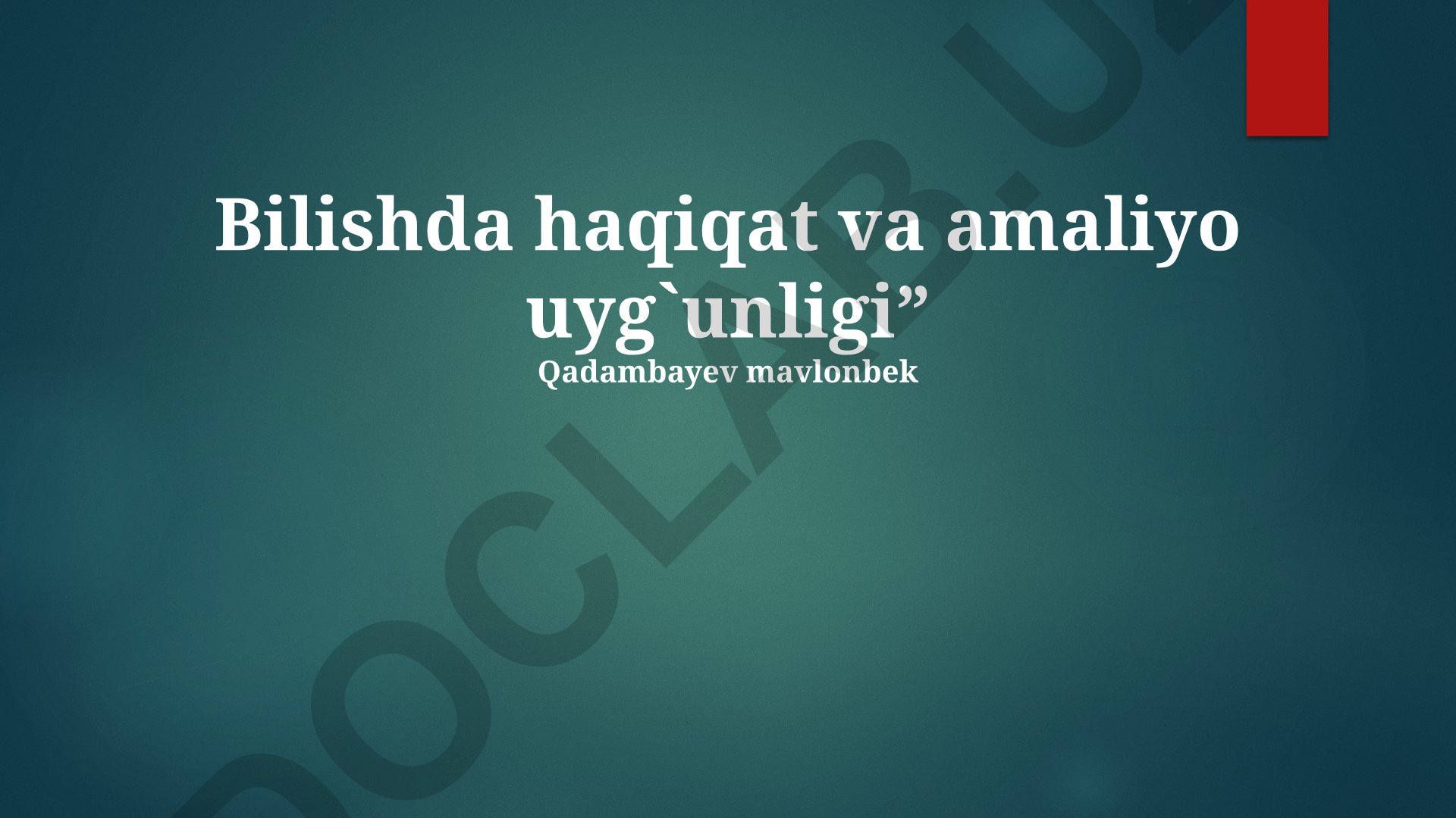 Bilishda haqiqat va amaliyot uyg'unligi