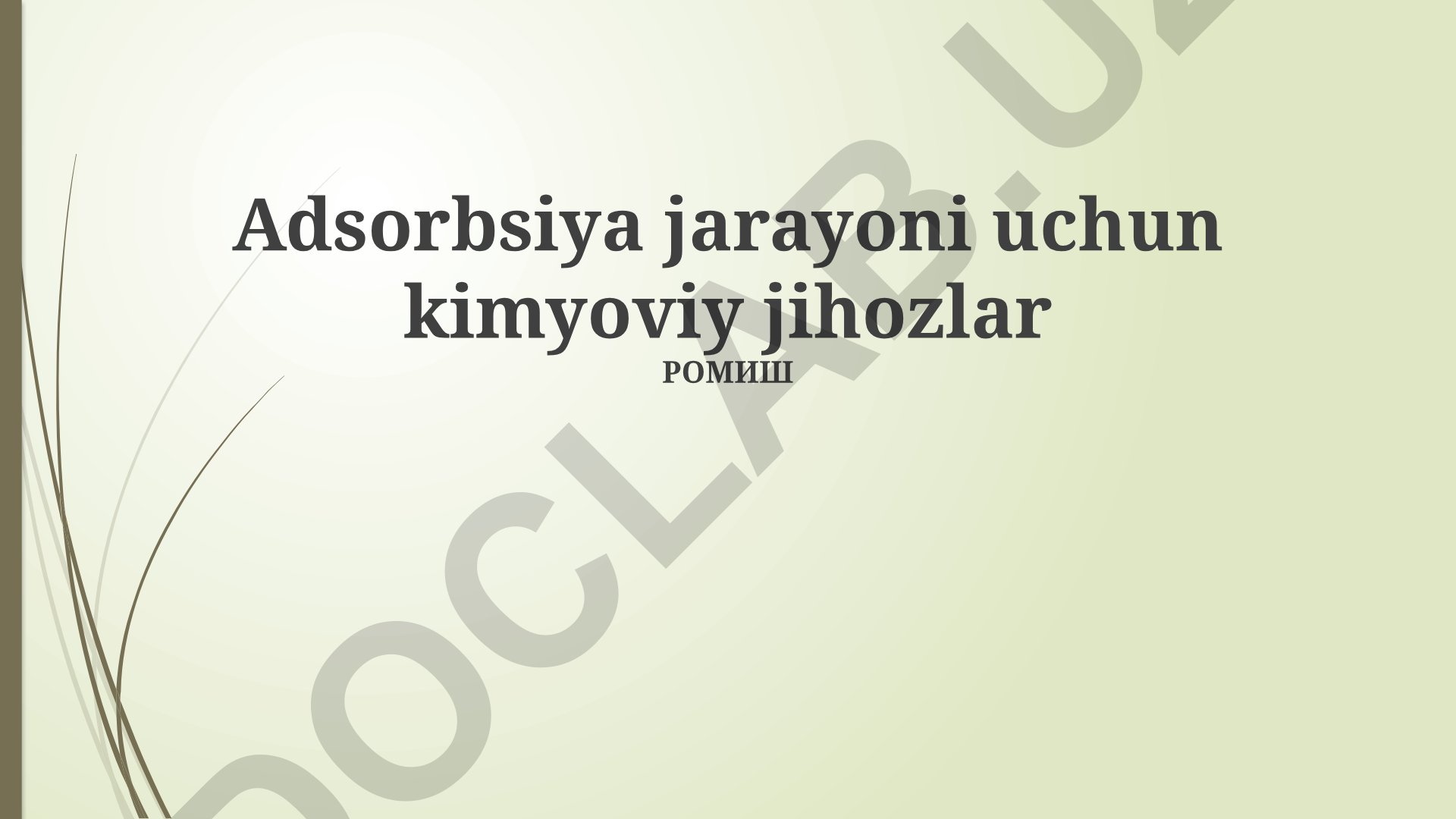 Adsorbsiya jarayoni uchun kimyoviy jihozlar va adsorber turlari