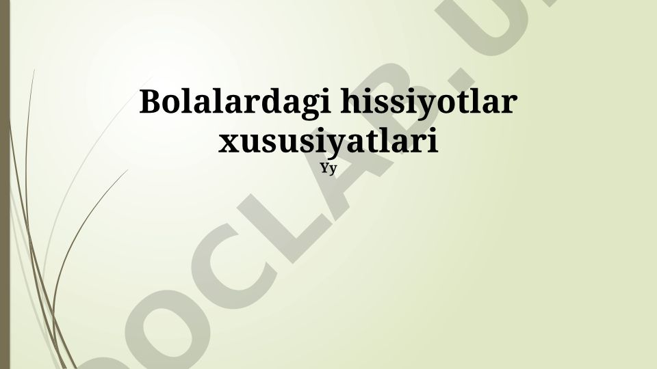 Bolalardagi hissiyotlar xususiyatlari va ularni boshqarish