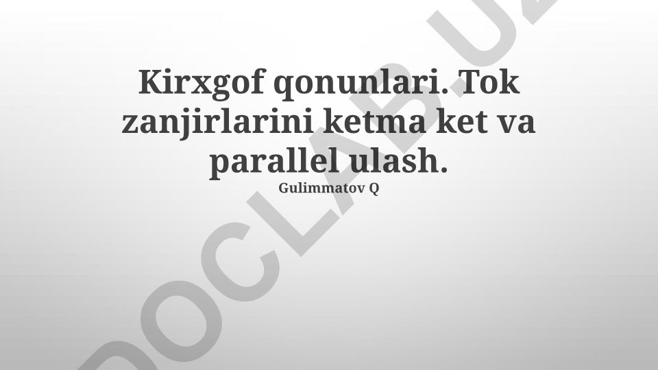 Kirxgof qonunlari va elektr zanjirlarining ulanish turlari