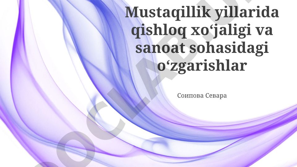 Mustaqillik yillarida qishloq xoʻjaligi va sanoat sohasidagi oʻzgarishlar