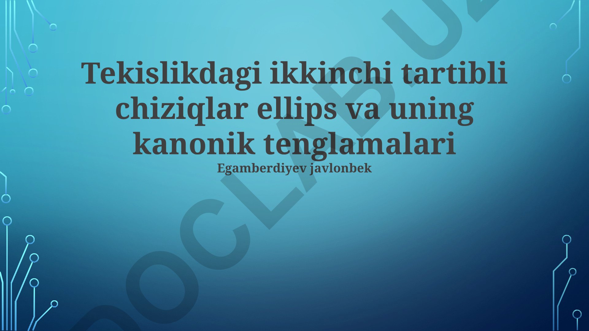 Tekislikdagi ikkinchi tartibli chiziqlar ellips va uning kanonik tenglamalari