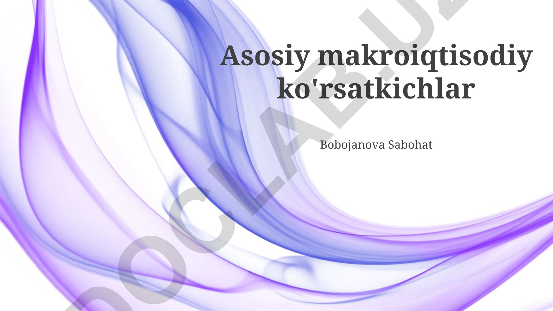Asosiy makroiqtisodiy ko'rsatkichlar va ularning iqtisodiy siyosatga ta'siri