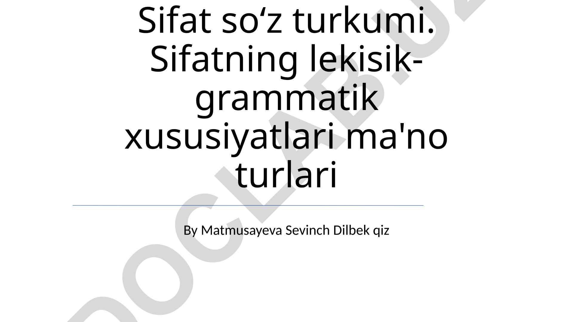 Sifat soʻz turkumi: leksik-grammatik xususiyatlari va ma'no turlari