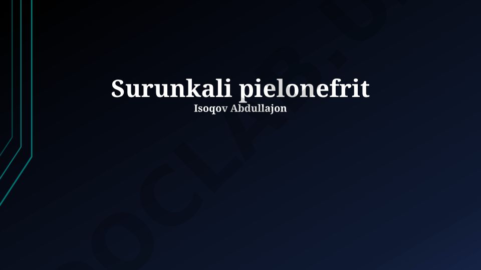 Surunkali pielonefritning patogenezi, davolash va klinik ko'rinishlari