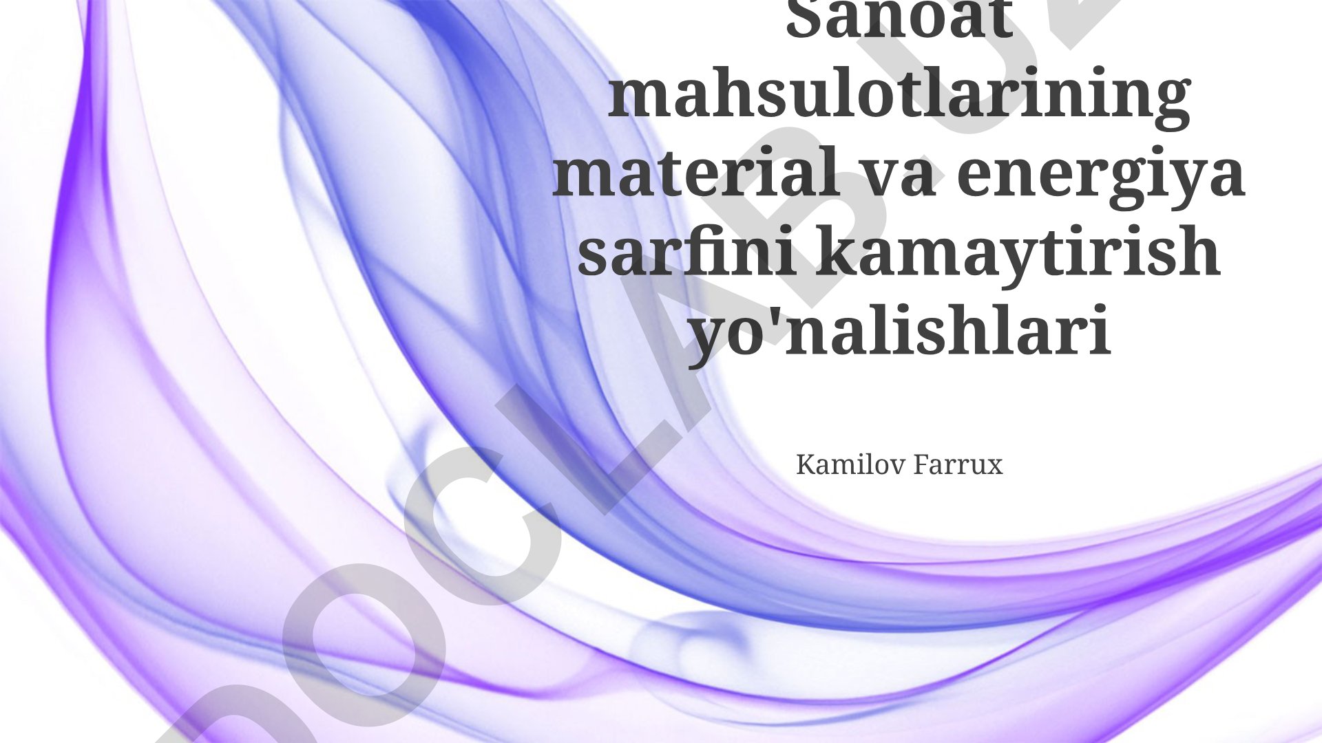 Sanoat mahsulotlarining material va energiya sarfini kamaytirish yo'nalishlari