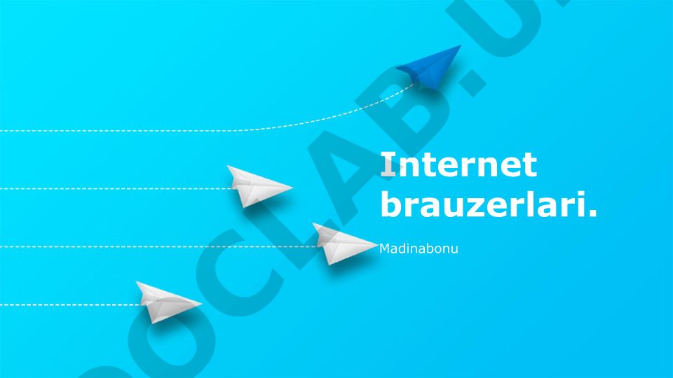 Internet brauzerlari: tarixi, turlari va xususiyatlari