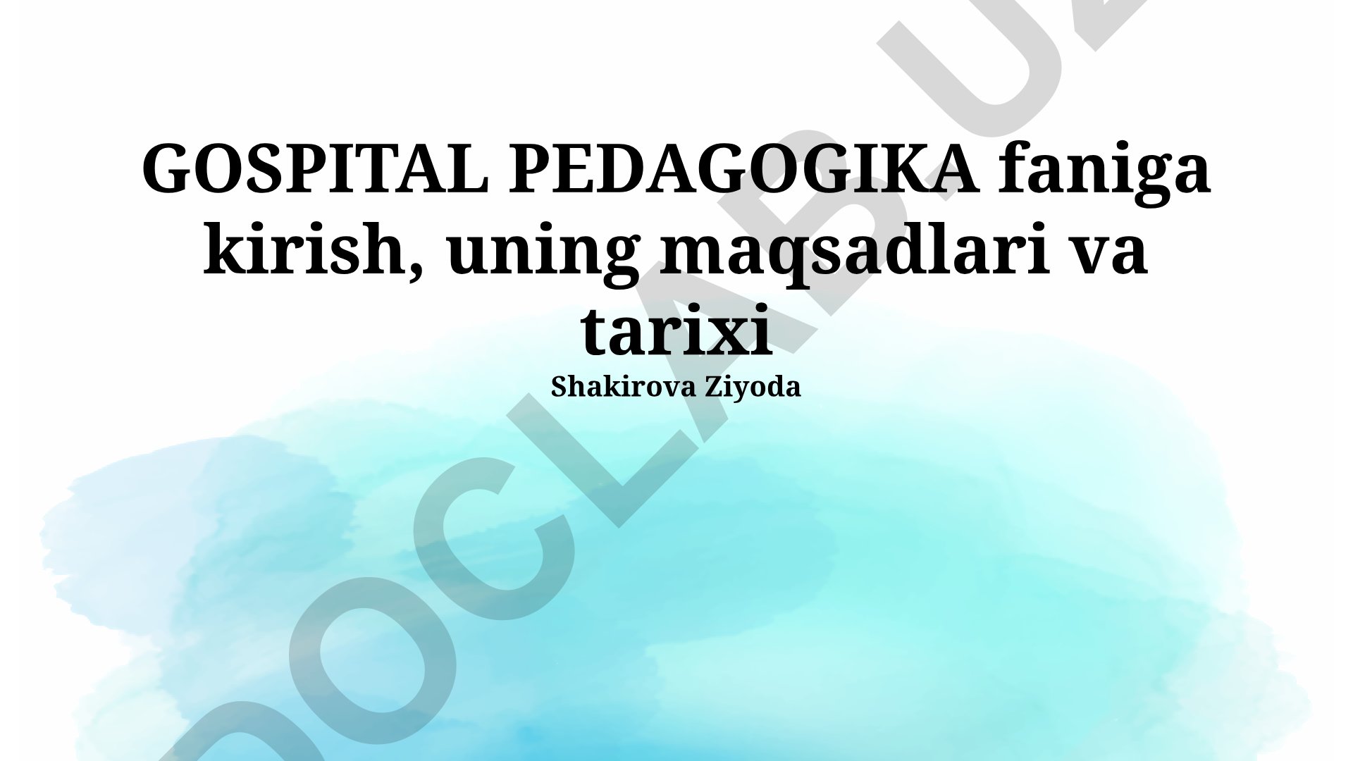 Gospital pedagogika faniga kirish, uning maqsadlari va tarixi