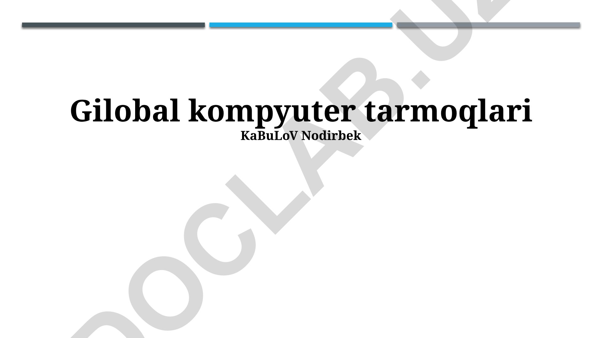 Global kompyuter tarmoqlari protokollari, xavfsizligi va arxitekturasi