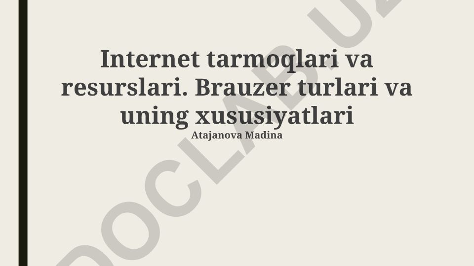 Internet tarmoqlari, resurslari va brauzer xususiyatlari