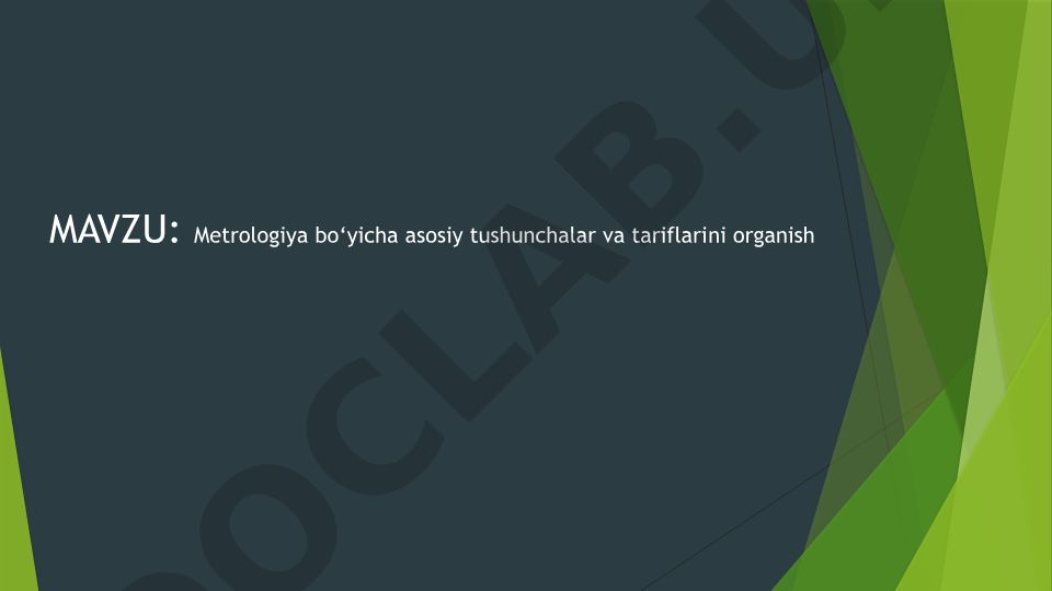 Metrologiya bo‘yicha asosiy tushunchalar va tariflarini organish