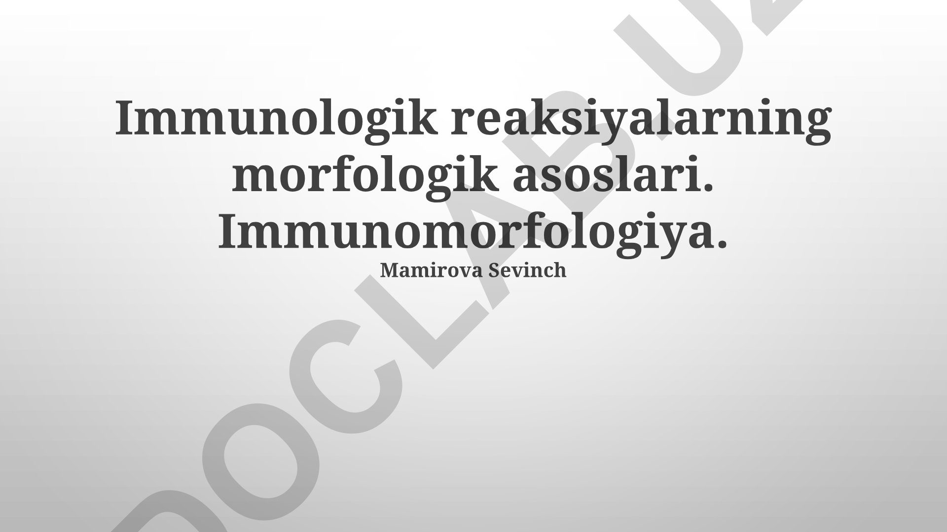 Immunologik reaksiyalarning morfologik asoslari va immunomorfologiya