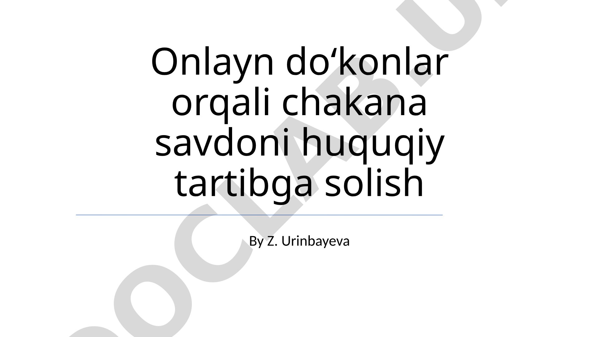 Onlayn do‘konlar orqali chakana savdoni huquqiy tartibga solish