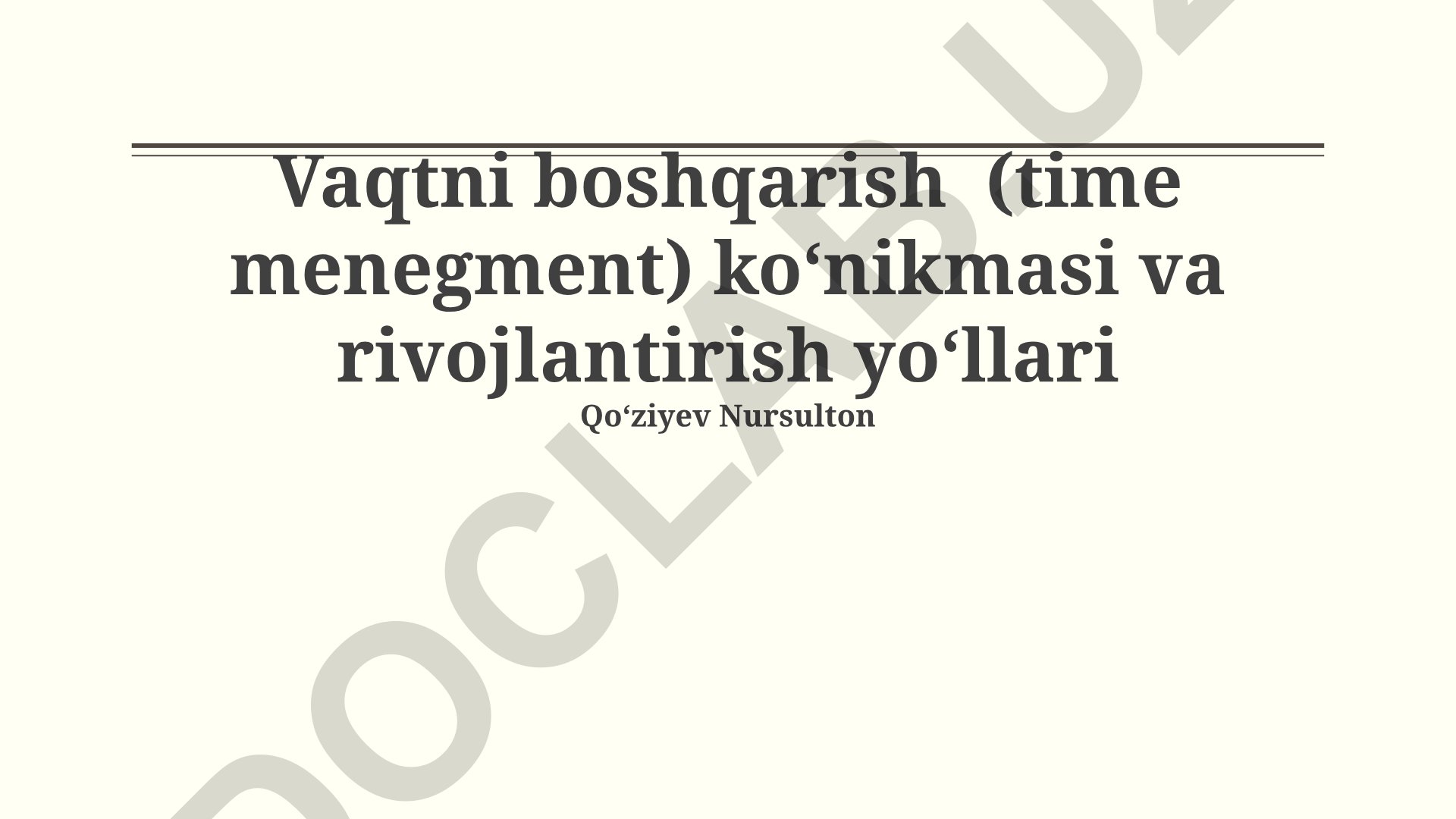 Vaqtni boshqarish koʻnikmasi va rivojlantirish yoʻllari