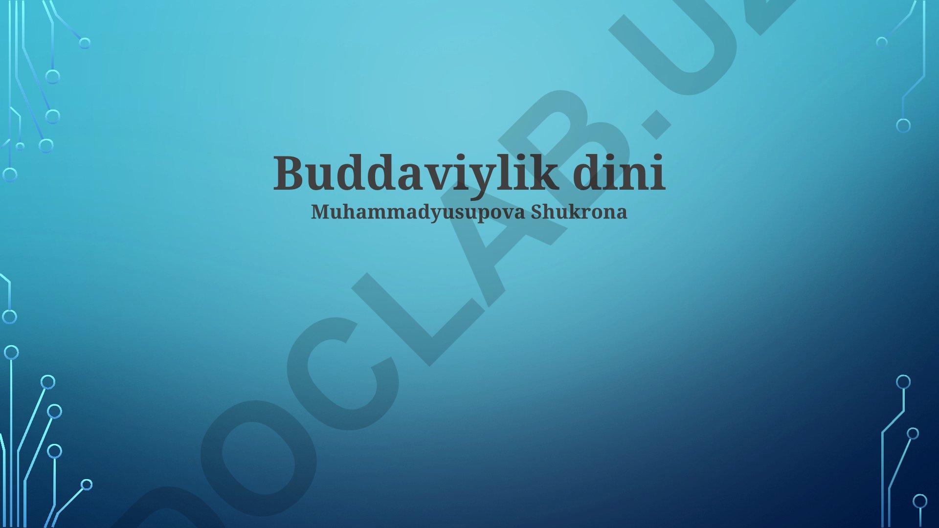 Buddizmning kelib chiqishi, tarixi va asosiy tamoyillari