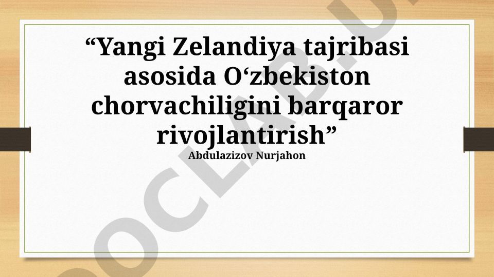Yangi Zelandiya tajribasi asosida O‘zbekiston chorvachiligini barqaror rivojlantirish