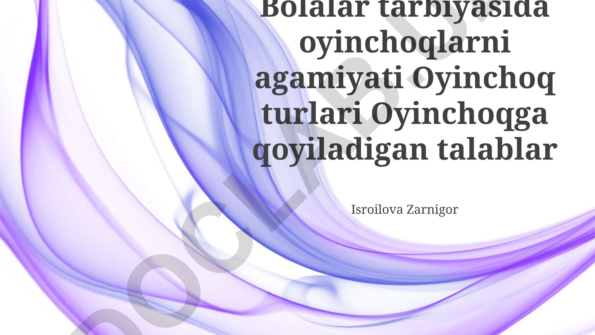 Bolalar tarbiyasida o'yinchoqlarning ahamiyati va turlari