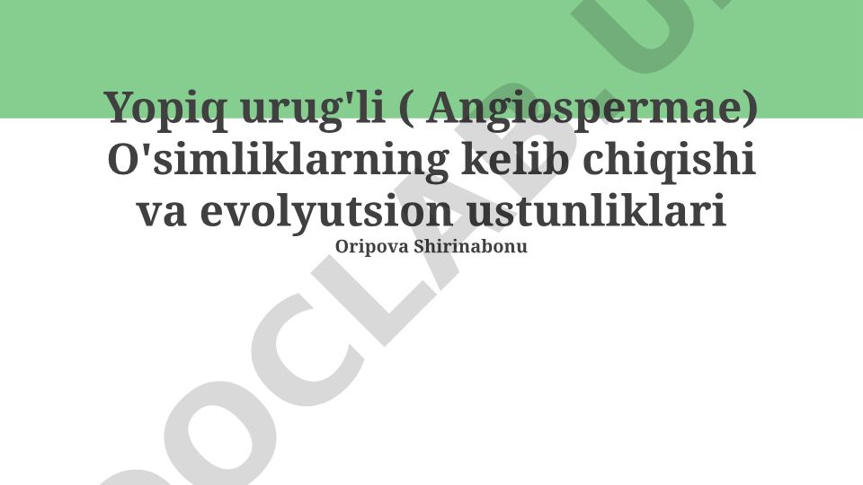 Yopiq urug'li o'simliklarning kelib chiqishi va evolyutsion ustunliklari