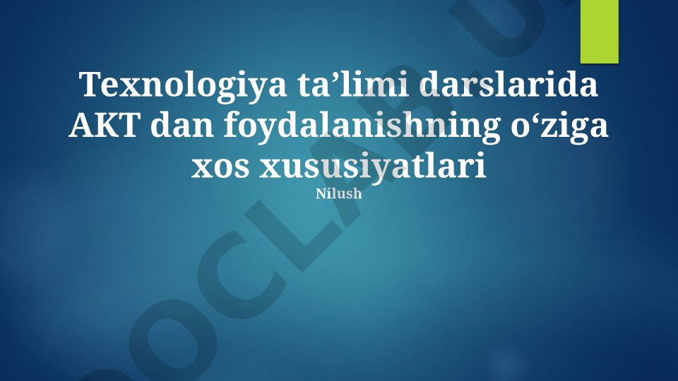 Texnologiya taʼlimi darslarida AKT dan foydalanishning oʻziga xos xususiyatlari