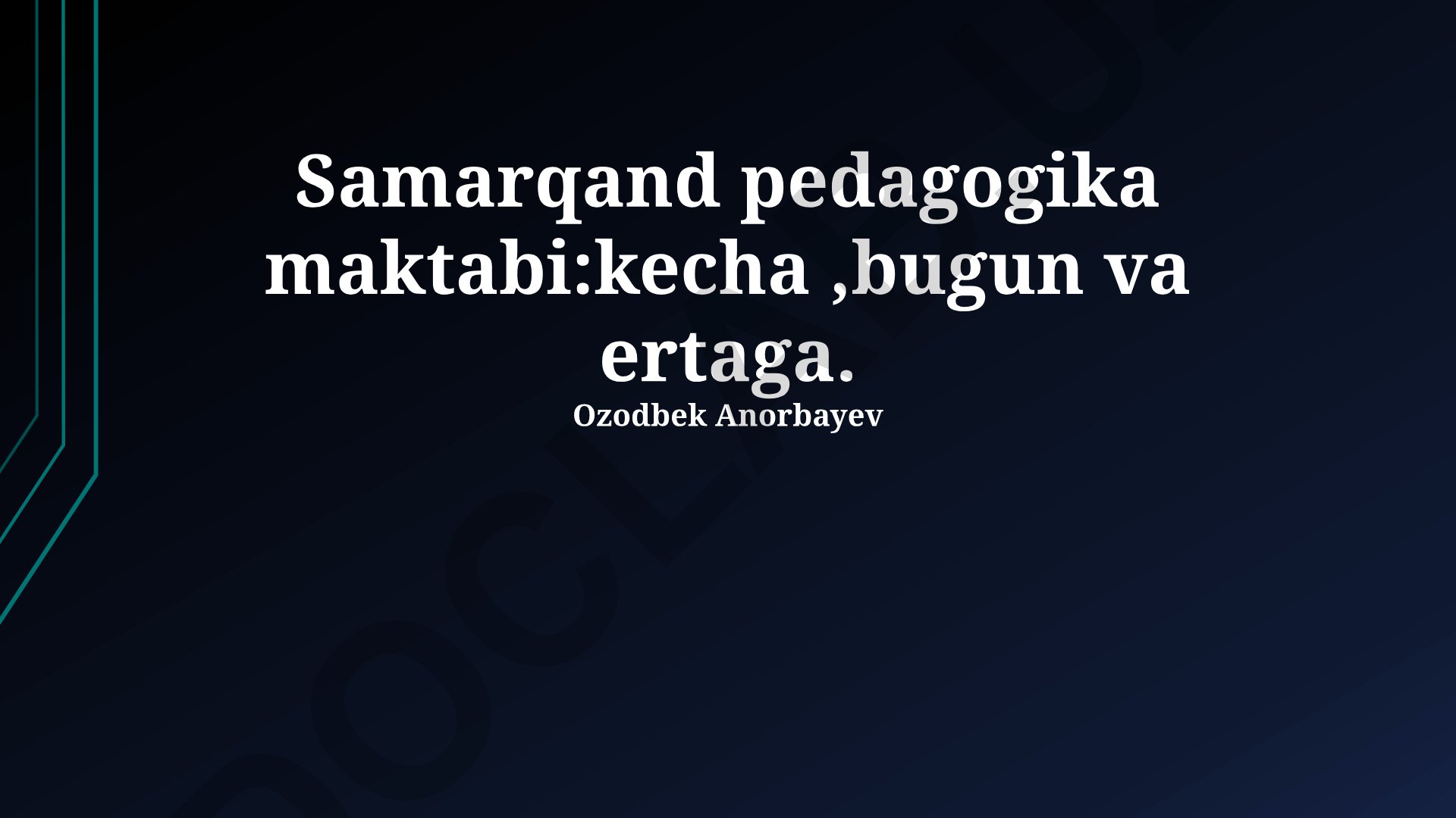 Samarqand pedagogika maktabi: kecha, bugun va ertaga