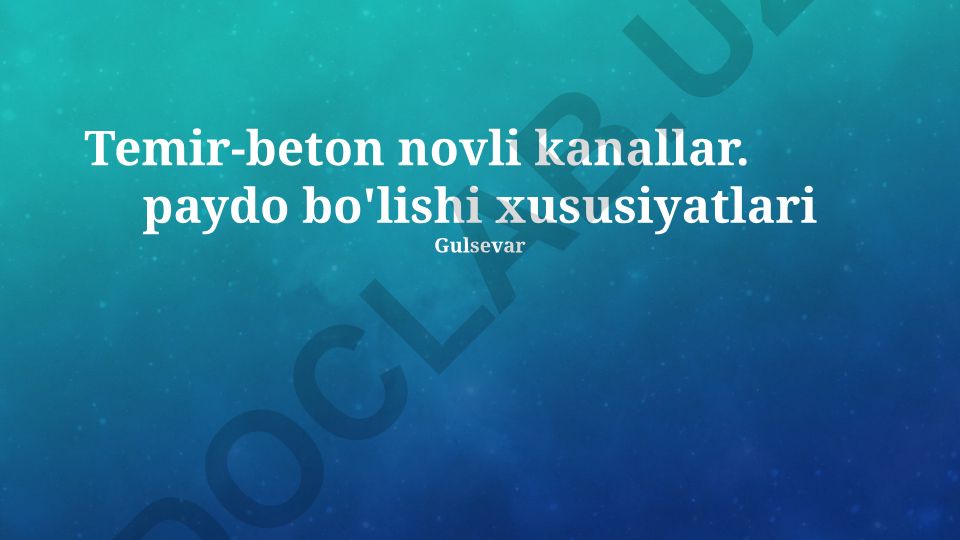 Temir-beton novli kanallar paydo bo'lishi xususiyatlari