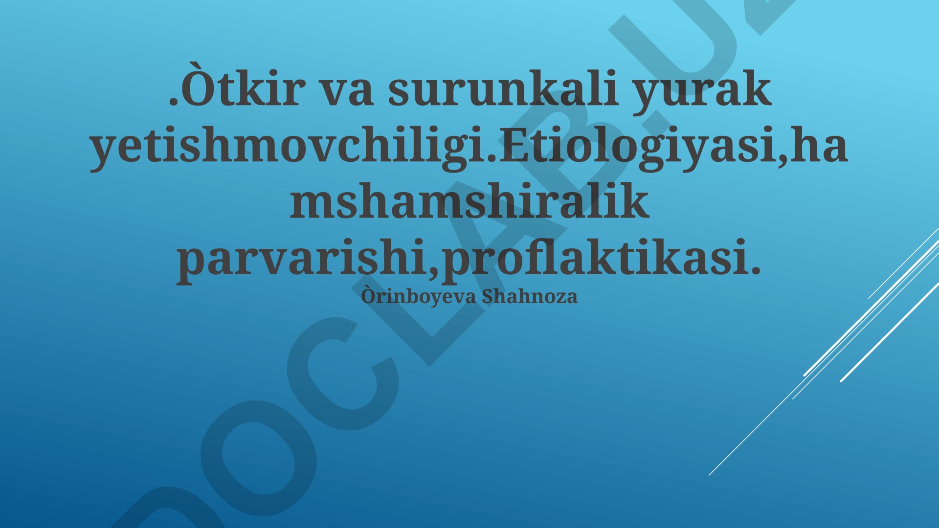 O'tkir va surunkali yurak yetishmovchiligi etiologiyasi, hamshamshiralik parvarishi va proflaktikasi