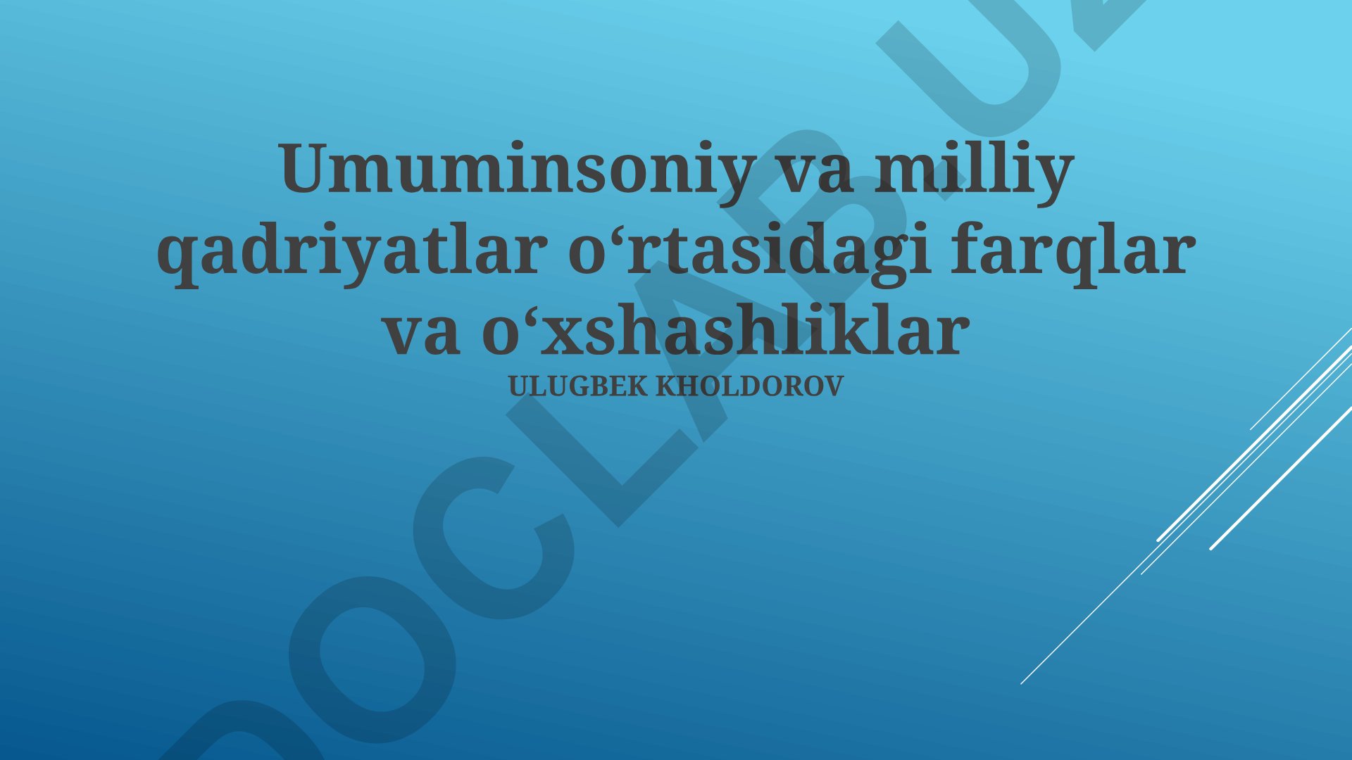 Umuminsoniy va milliy qadriyatlar o‘rtasidagi farqlar va o‘xshashliklar