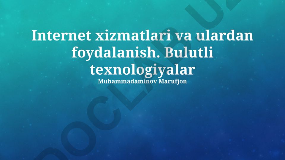 Internet xizmatlari va bulut texnologiyalari