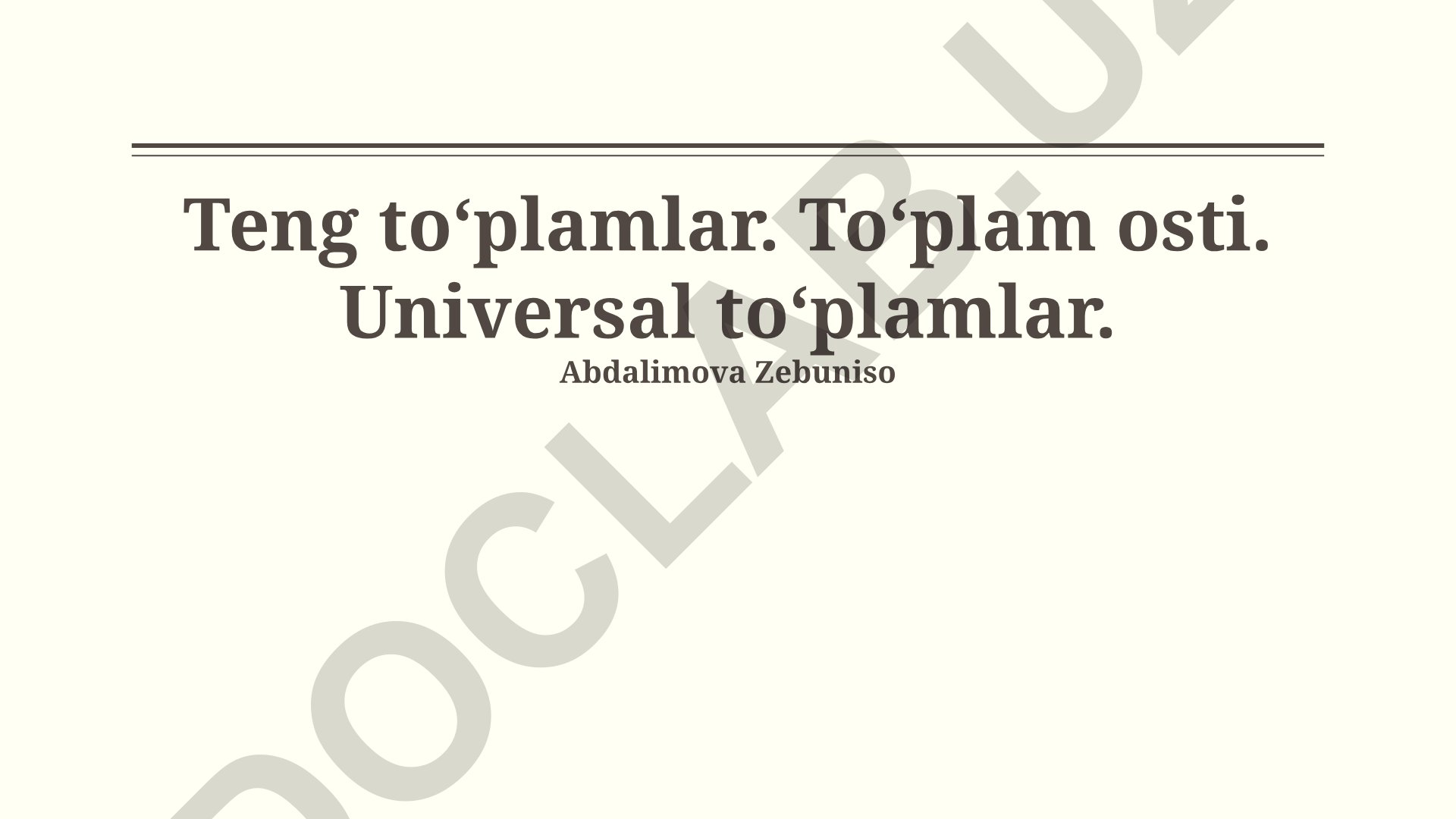 To'plamlar nazariyasi: teng, kichik, universal to'plamlar va birlashma