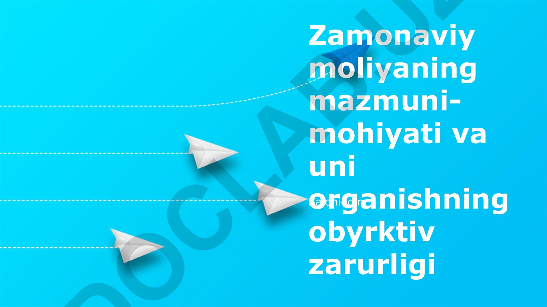 Zamonaviy moliyaning mazmuni-mohiyati va uni o'rganishning ob'ektiv zarurligi