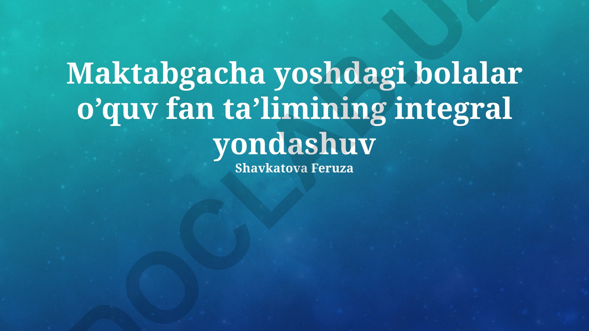 Maktabgacha yoshdagi bolalar o'quv fan ta'limining integral yondashuvi