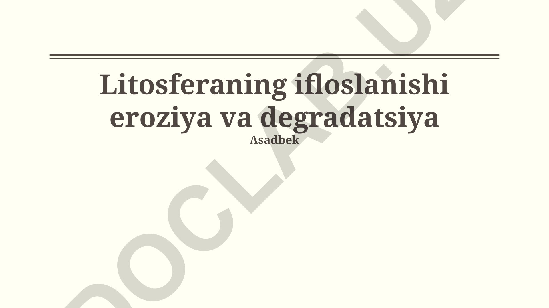 Litosferaning ifloslanishi, eroziya va degradatsiya jarayonlari