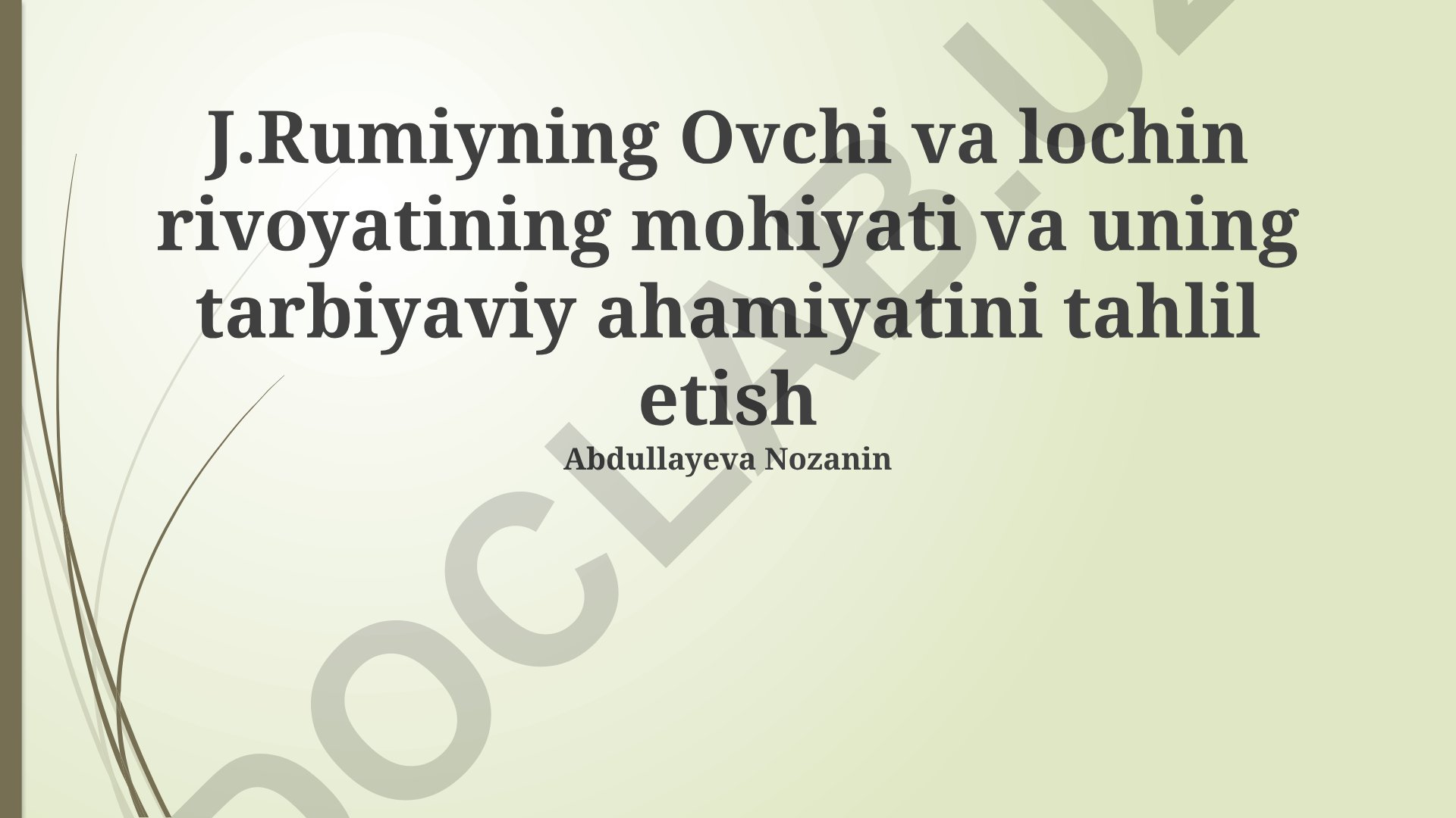 Jaloliddin Rumiyning Ovchi va lochin hikoyasining tarbiyaviy ahamiyati