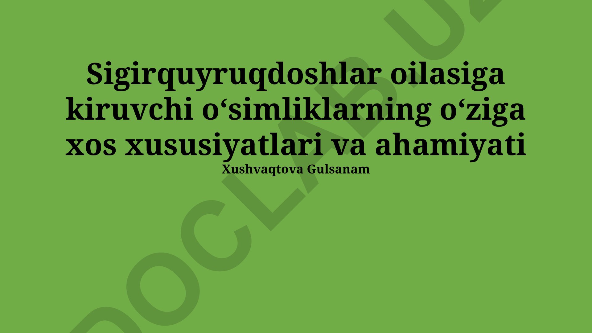 Sigirquyruqdoshlar oilasiga kiruvchi oʻsimliklarning oʻziga xos xususiyatlari va ahamiyati
