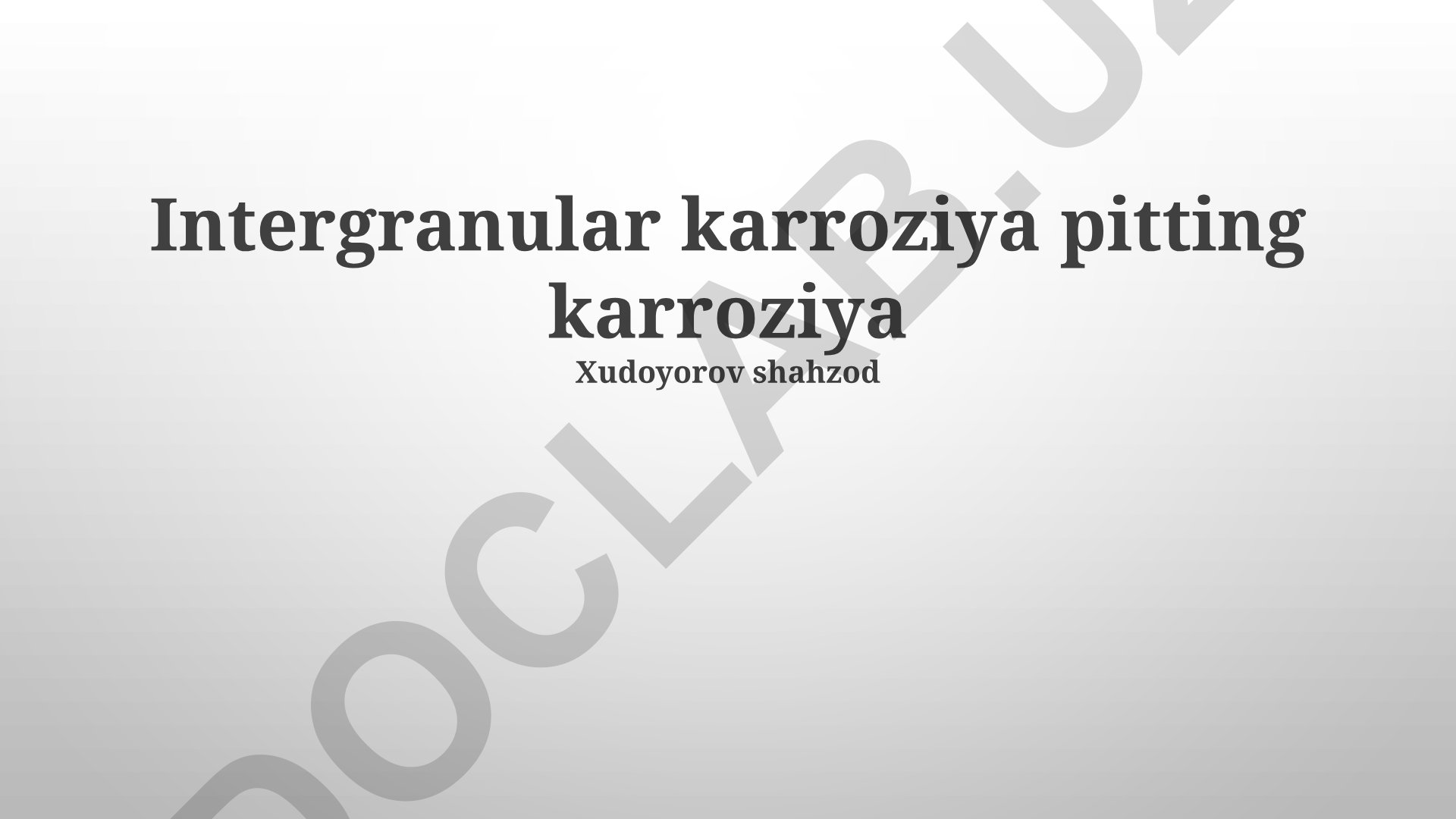 Intergranular karroziya va pitting karroziya mexanizmlari