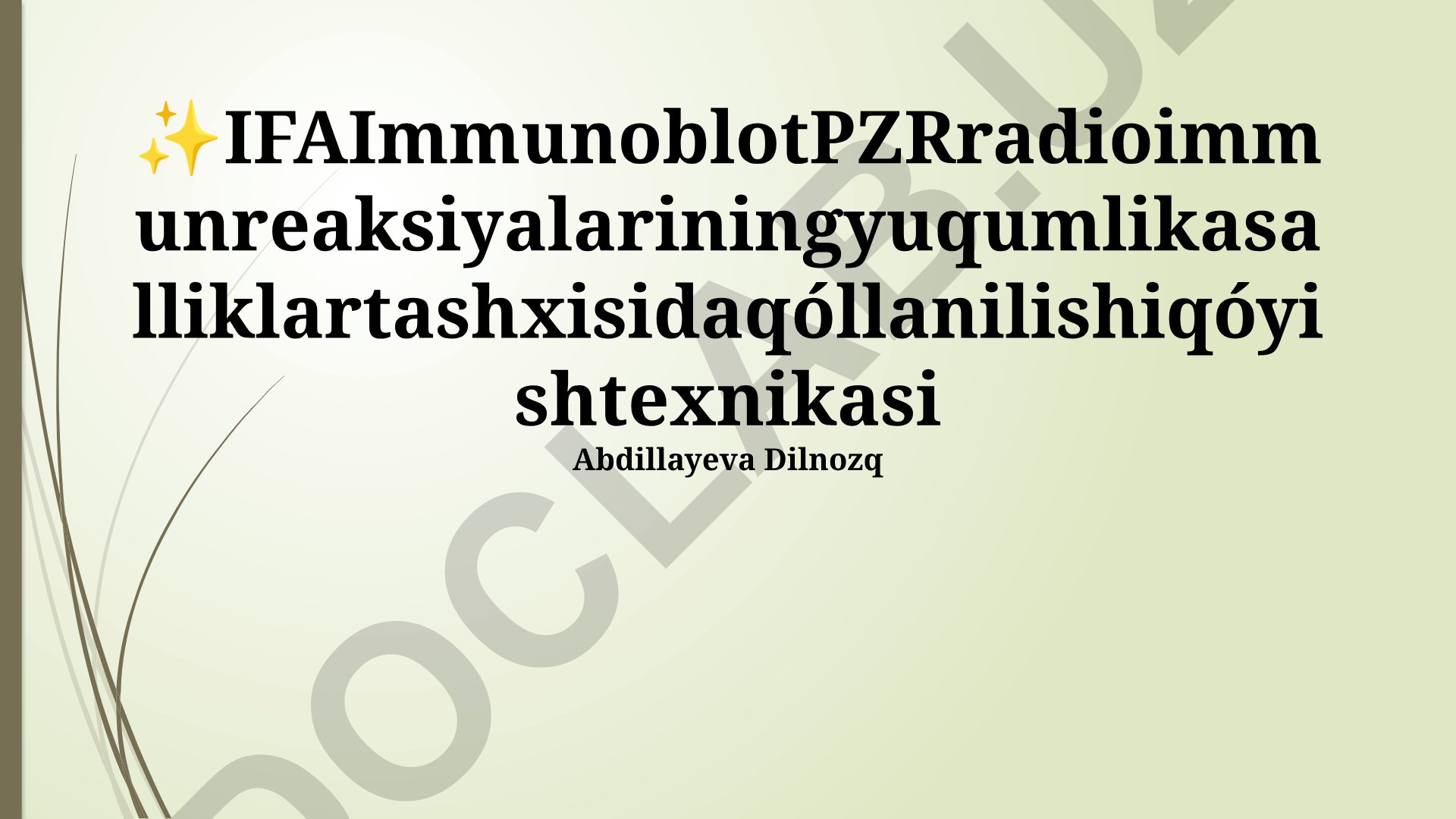 IFA, immunoblot, PCR va radioimmunreaksiyalarning yuqumli kasalliklarni tashxislashda qo'llanilishi