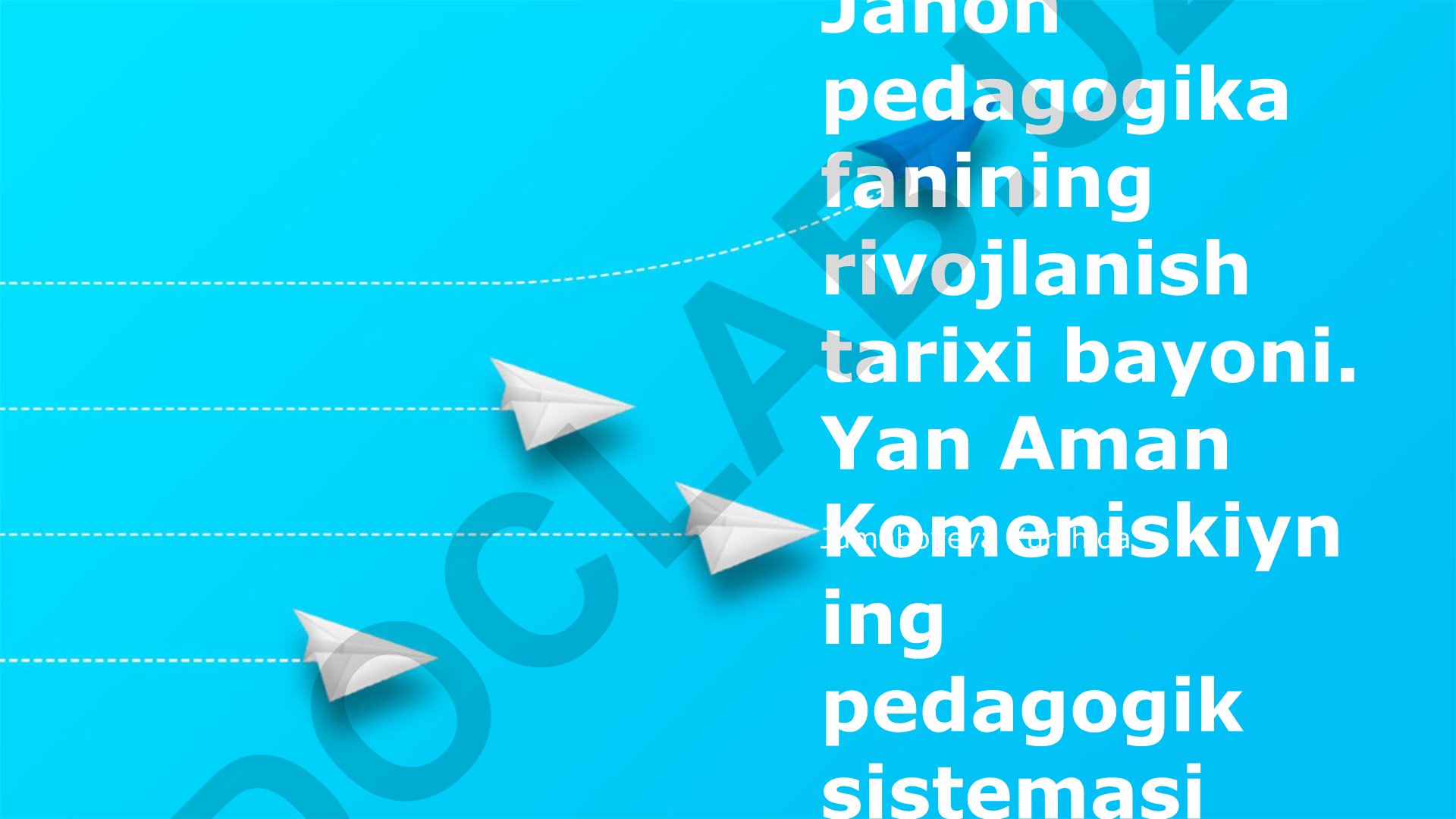 Jahon pedagogika fanining rivojlanish tarixi va Yan Amos Komenskiyning pedagogik tizimi
