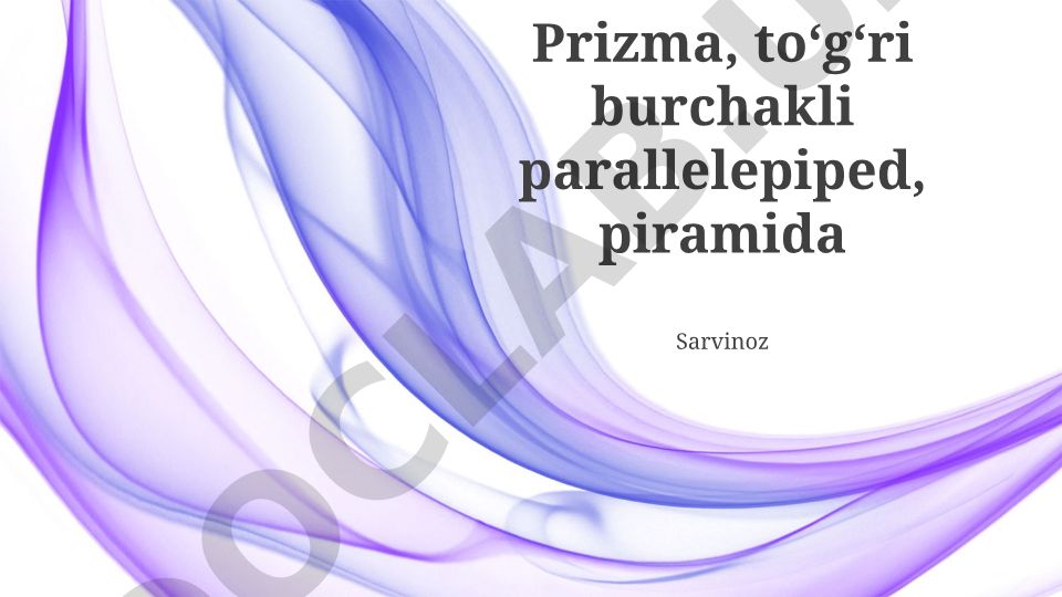 Prisma, to'g'ri burchakli parallelepiped va piramida