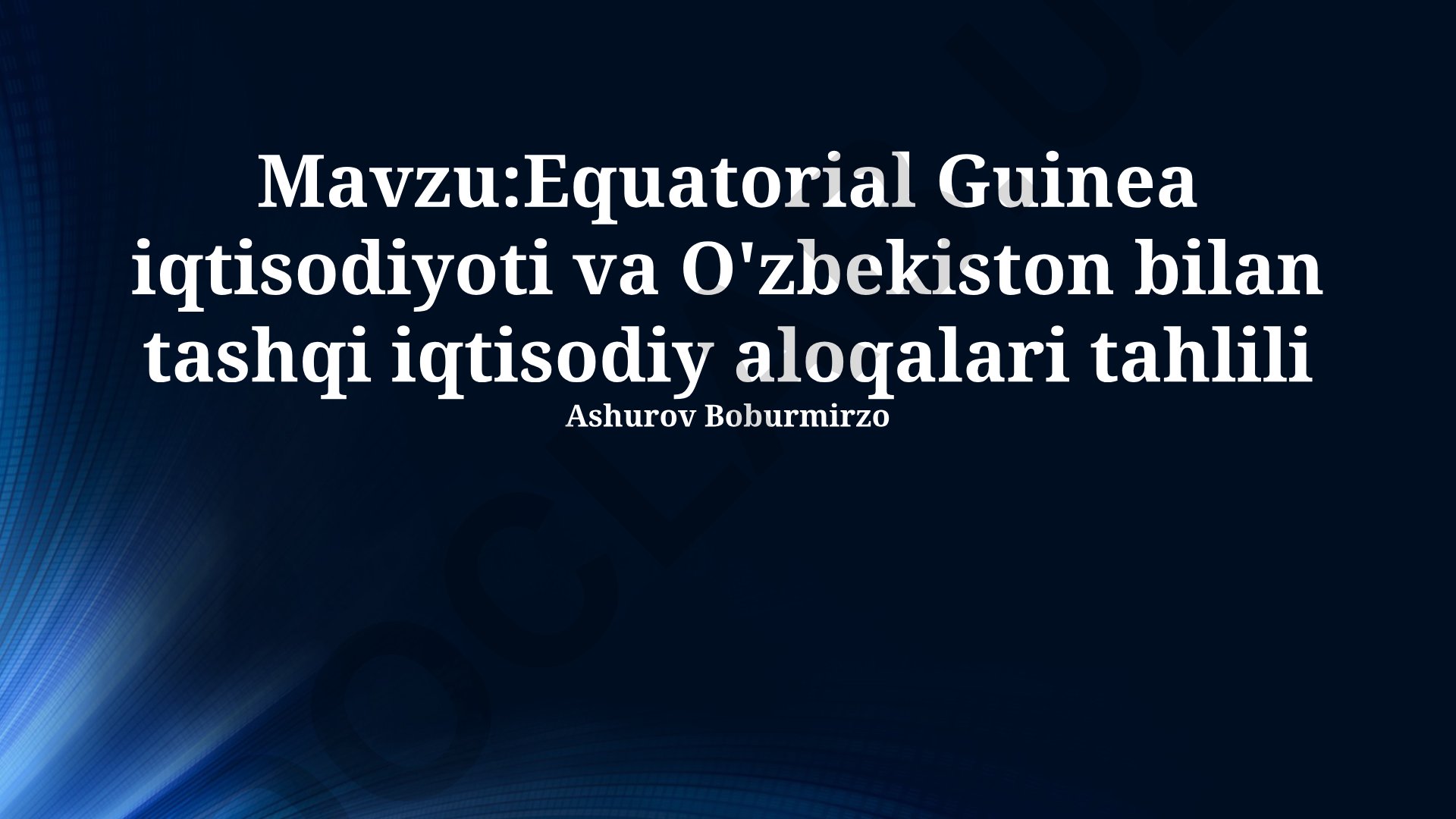 Equatorial Guinea iqtisodiyoti va O'zbekiston bilan tashqi iqtisodiy aloqalari tahlili
