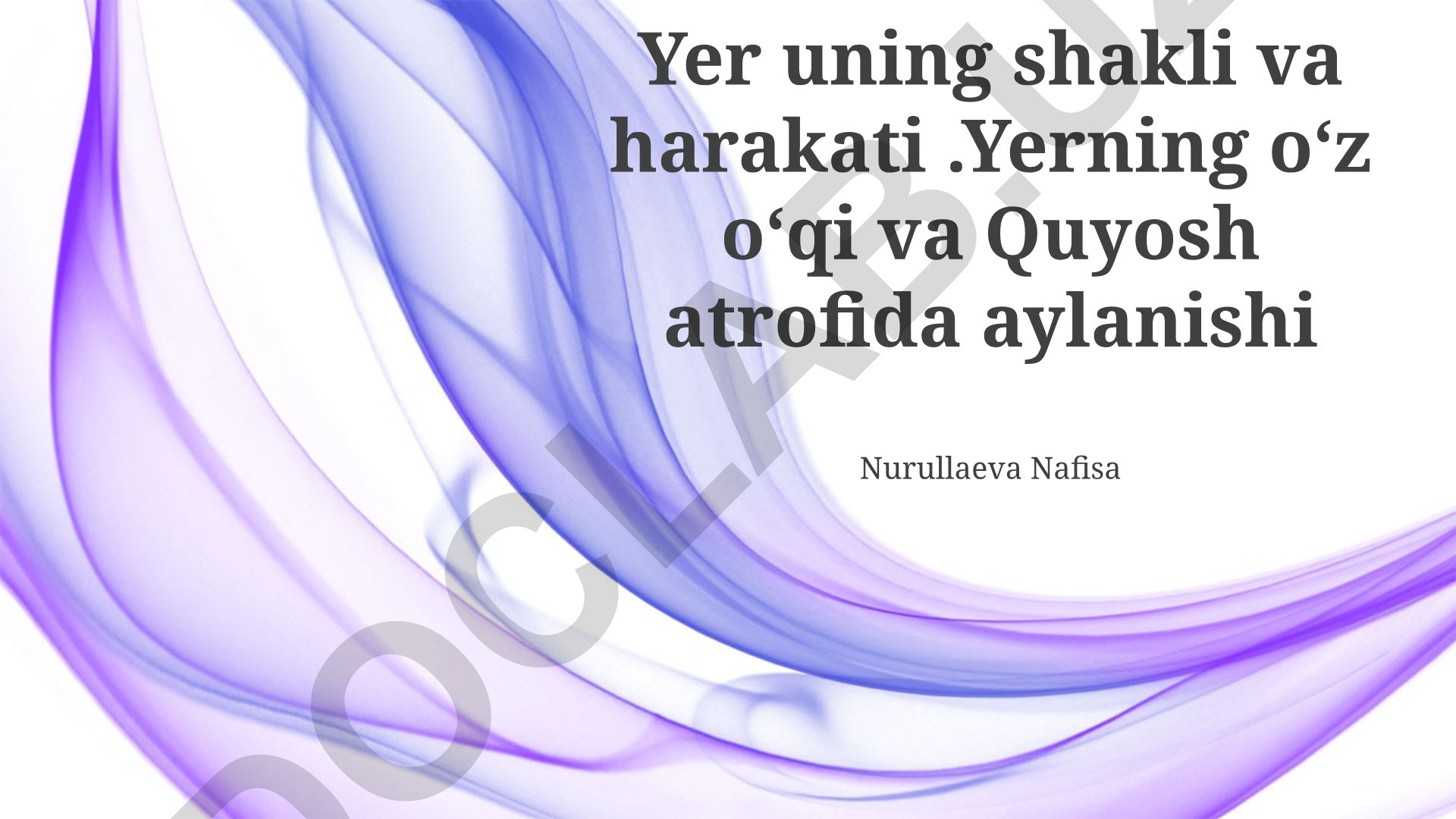 Yerning shakli va harakati