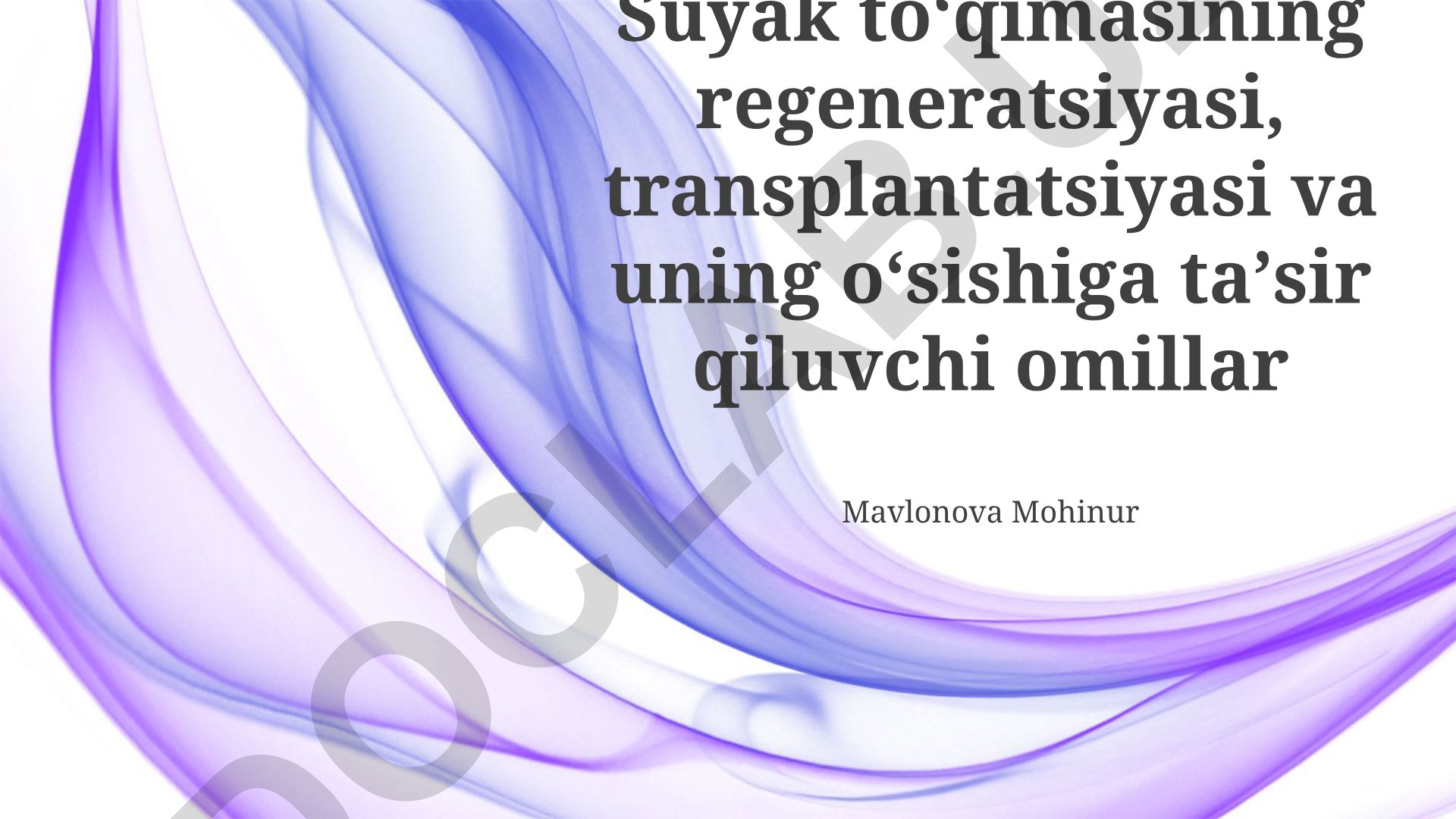 Suyak toʻqimasining regeneratsiyasi, transplantatsiyasi va oʻsish omillari
