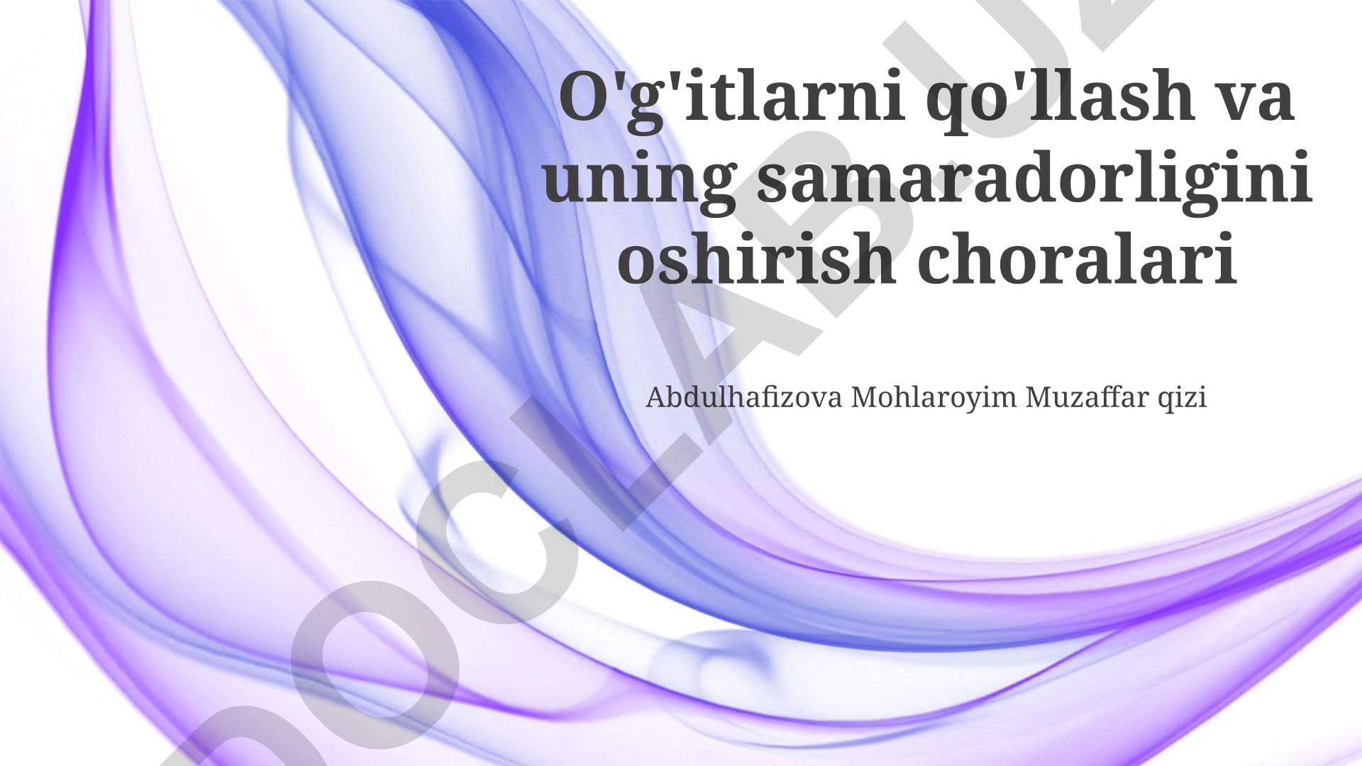 O'g'itlarni qo'llash va uning samaradorligini oshirish choralari