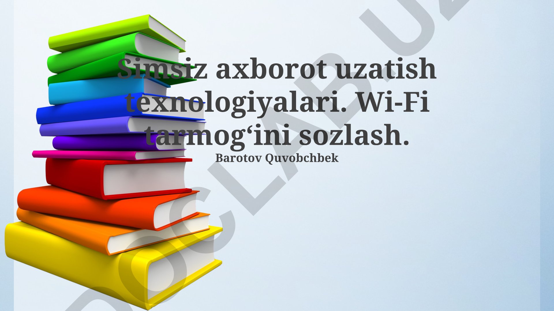 Simsiz axborot uzatish texnologiyalari va Wi-Fi tarmogʻini sozlash