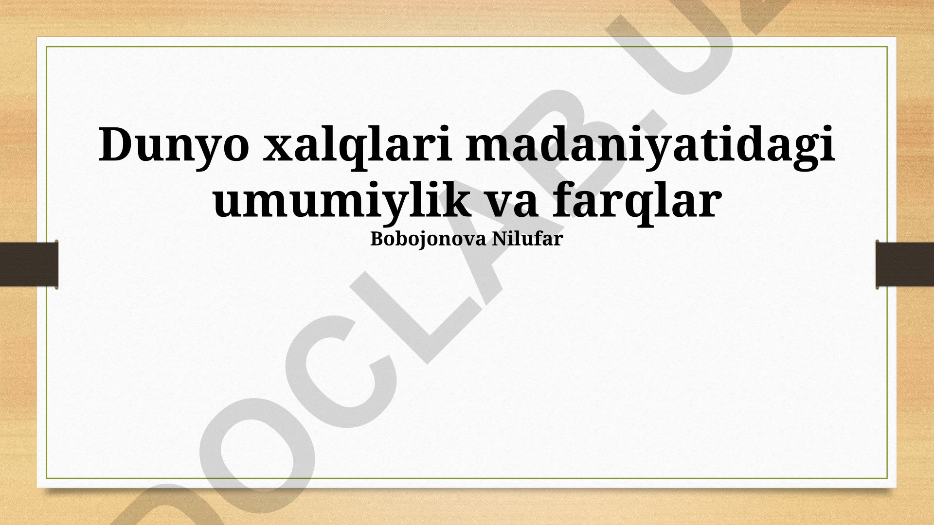 Dunyo xalqlari madaniyatidagi umumiylik va farqlar