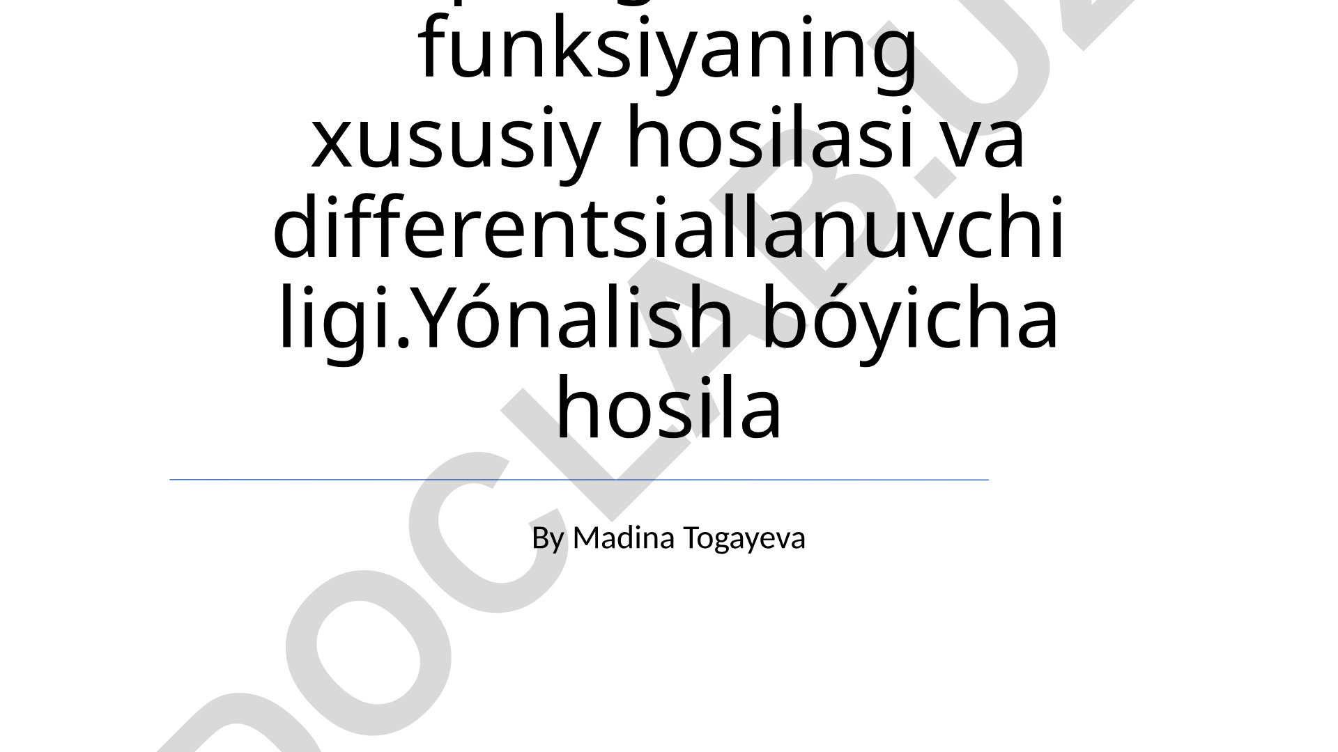 Ko'p o'zgaruvchili funksiyaning xususiy hosilasi va differentsiallanuvchiligi