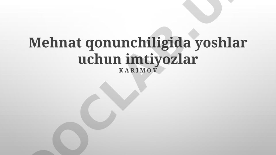 Mehnat qonunchiligida yoshlar uchun imtiyozlar