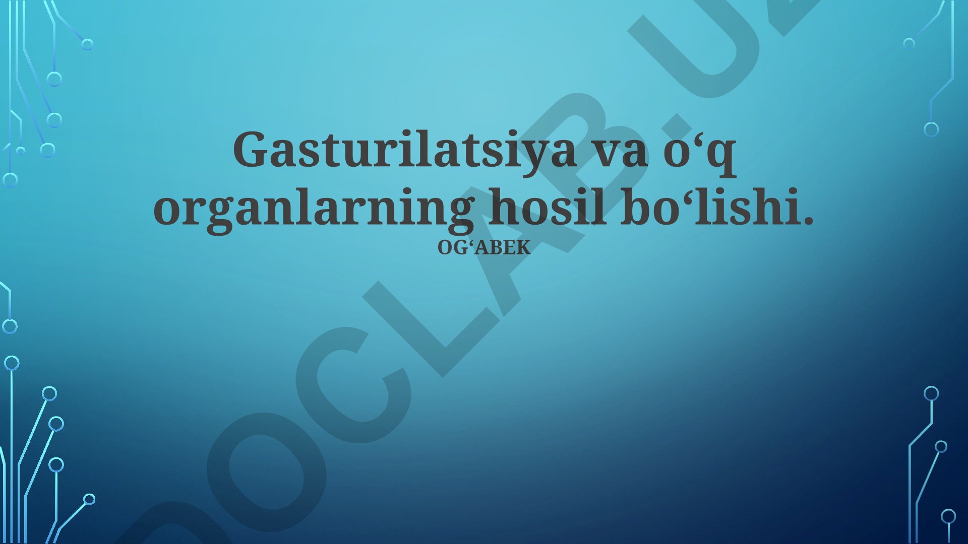 Gastrulyatsiya va oʻq organlarning hosil boʻlishi