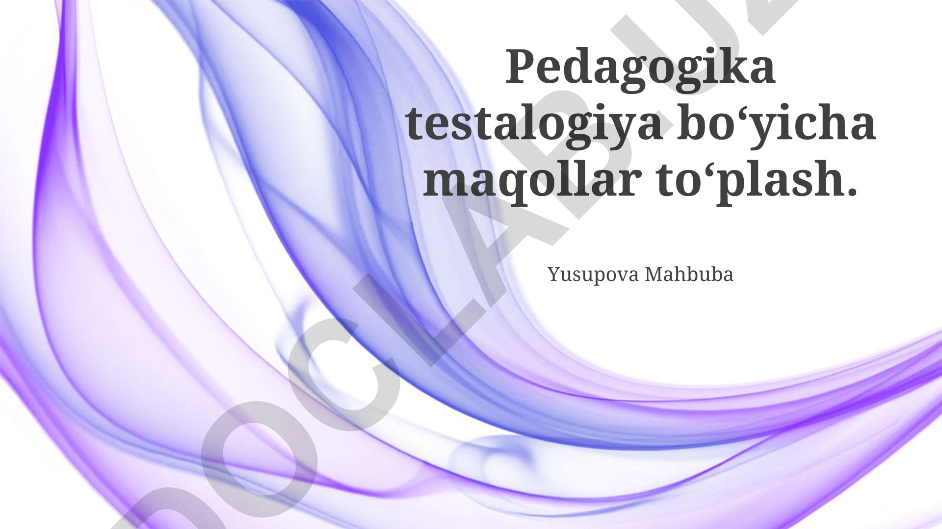 Pedagogika va testologiya bo'yicha maqollar to'plami